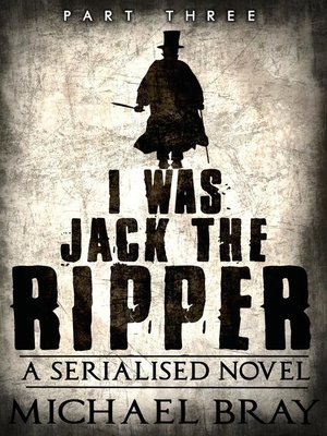 cover image of Part Three: I Was Jack The Ripper, #3